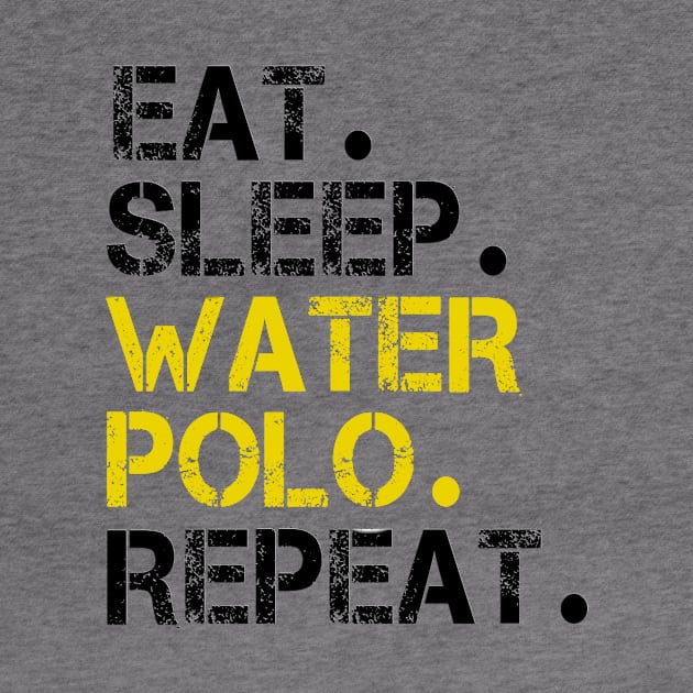 Eat Sleep Water Polo Repeat by ELITE STORE